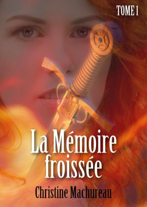 [Epub commercial 1651] • La Mémoire Froissée - T1